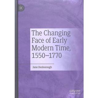 The Changing Face of Early Modern Time, 1550–1770