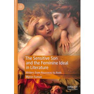 The Sensitive Son and the Feminine Ideal in Literature