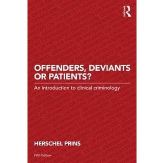 Offenders, Deviants or Patients?