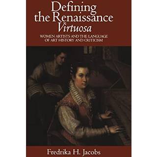 Defining the Renaissance 'Virtuosa'