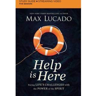 Help Is Here Bible Study Guide plus Streaming Video (4, 2021) | Max Lucado