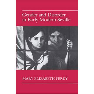 Gender and Disorder in Early Modern Seville