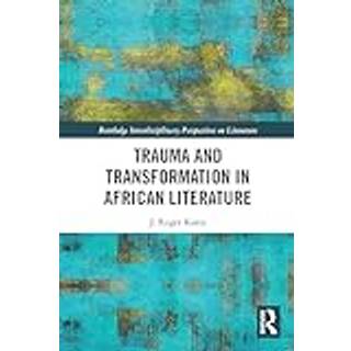 Trauma and Transformation in African Literature