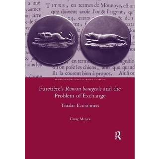 Furetiere's Roman Bourgeois and the Problem of Exchange: Titular Economies