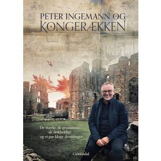 Peter Ingemann - Peter Ingemann og kongerækken - De stærke, de grusomme, de drikfældige - og et par kloge dronninger