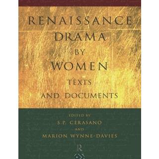 Renaissance Drama by Women: Texts and Documents