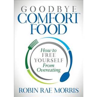 Goodbye Comfort Food