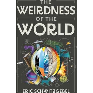 The Weirdness of the World