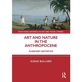 Art and Nature in the Anthropocene