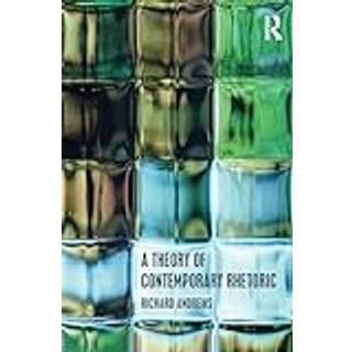 A Theory of Contemporary Rhetoric
