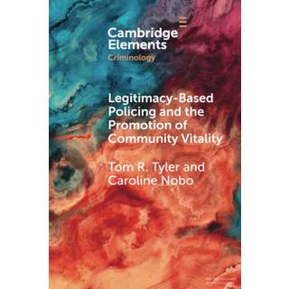 Legitimacy-Based Policing and the Promotion of Community Vitality