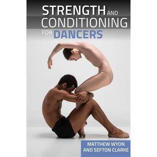 Strength and Conditioning for Dancers