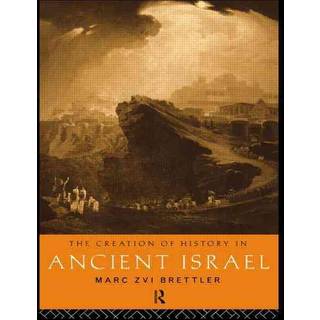 The Creation of History in Ancient Israel