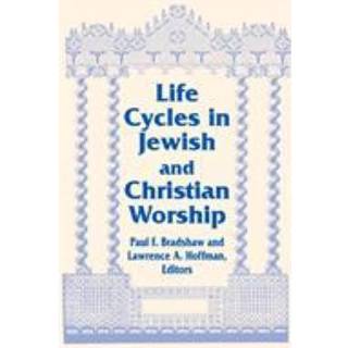 Life Cycles in Jewish and Christian Worship