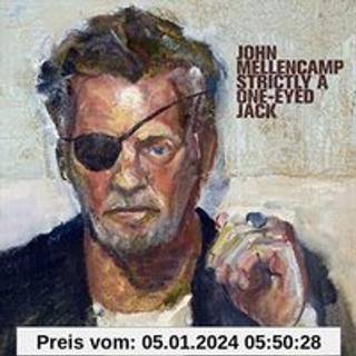 John Mellencamp - Strictly A One Eyed Jack