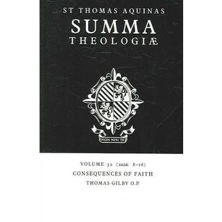 Summa Theologiae: Volume 32, Consequences of Faith