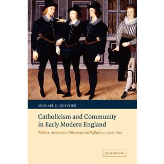 Catholicism and Community in Early Modern England