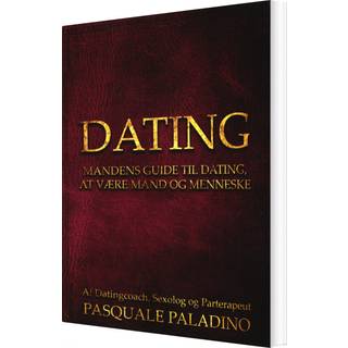 DATING -Mandens guide til dating, at være mand og menneske