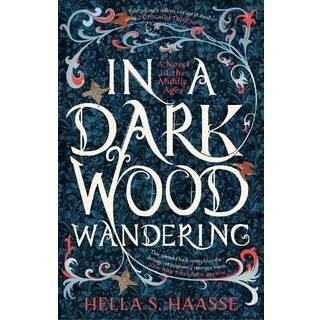 In a Dark Wood Wandering