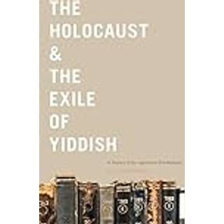 The Holocaust & the Exile of Yiddish