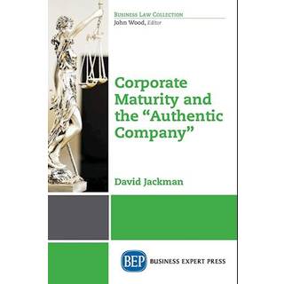 Corporate Maturity and the ""Authentic Company