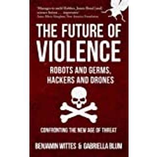 The Future of Violence - Robots and Germs, Hackers and Drones
