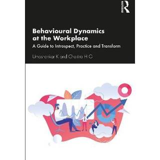 Behavioural Dynamics at the Workplace (4, 2020) | Charitra H G,Umashankar K