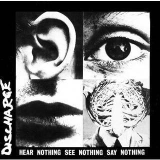 Discharge - Hear Nothing See Nothing Say Nothing (Deluxe Digipak)