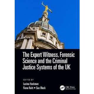The Expert Witness, Forensic Science, and the Criminal Justice Systems of the UK