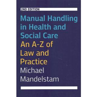Manual Handling in Health and Social Care, Second Edition