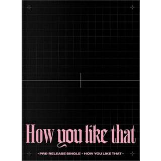 Blackpink - How You Like That