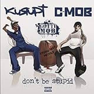 GOTTI MOB - Don't Be Stupid