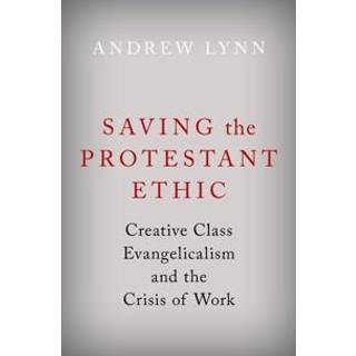 Saving the Protestant Ethic