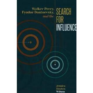 Walker Percy, Fyodor Dostoevsky, and the Search for Influence