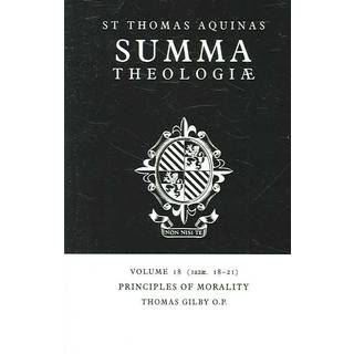 Summa Theologiae: Volume 18, Principles of Morality
