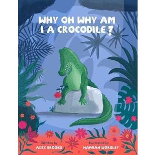 Why, oh why, am I a crocodile?