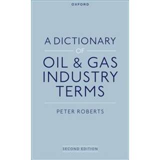 A Dictionary of Oil & Gas Industry Terms, 2e