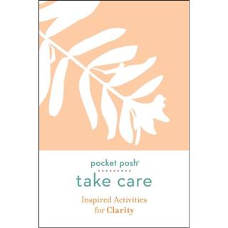 Pocket Posh Take Care: Inspired Activities for Clarity