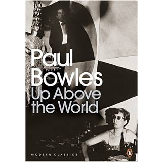 Paul Bowles - Up Above the World - Penguin Modern Classics
