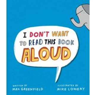 I Don't Want to Read This Book Aloud