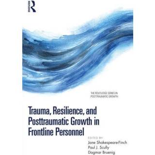 Trauma, Resilience, and Posttraumatic Growth in Frontline Personnel