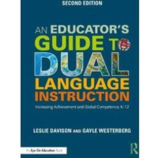 An Educator's Guide to Dual Language Instruction