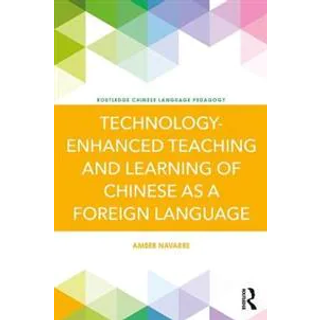 Technology-Enhanced Teaching and Learning of Chinese as a Foreign Language