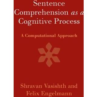 Sentence Comprehension as a Cognitive Process