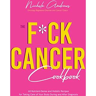 The F*ck Cancer Cookbook