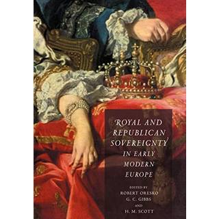 Royal and Republican Sovereignty in Early Modern Europe