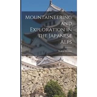 Mountaineering and Exploration in the Japanese Alps