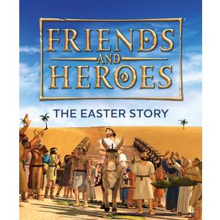Friends and Heroes: The Easter Story