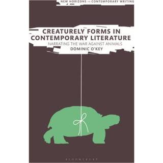 Creaturely Forms in Contemporary Literature