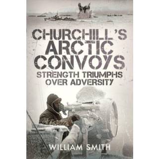 Churchill's Arctic Convoys
